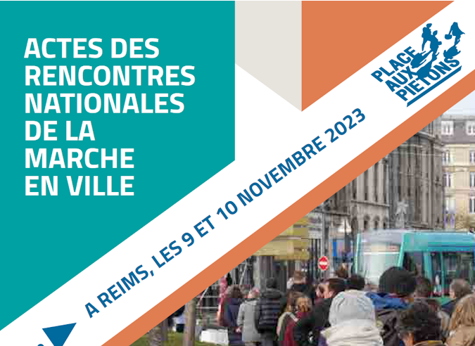 2èmes Rencontres nationales de la marche en ville 2023 : les actes 2èmes Rencontres nationales de la marche en ville 2023 : les actes