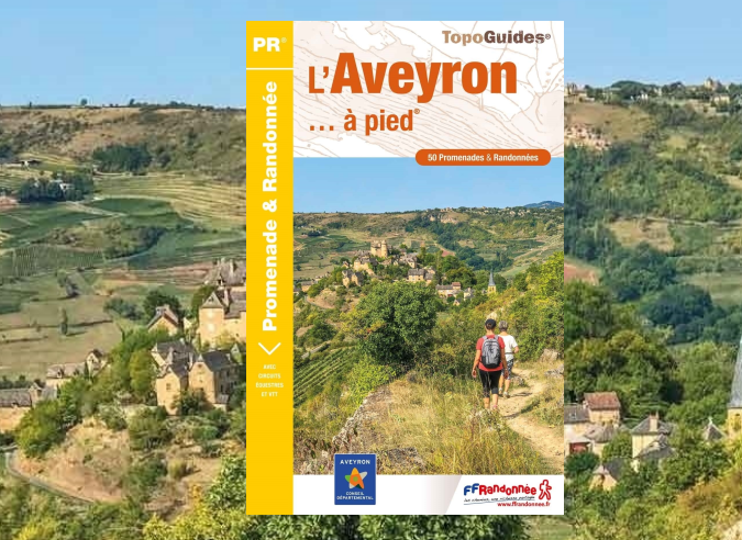 Découvrir l’Aveyron à pied avec le nouveau topoguide FFRandonnée