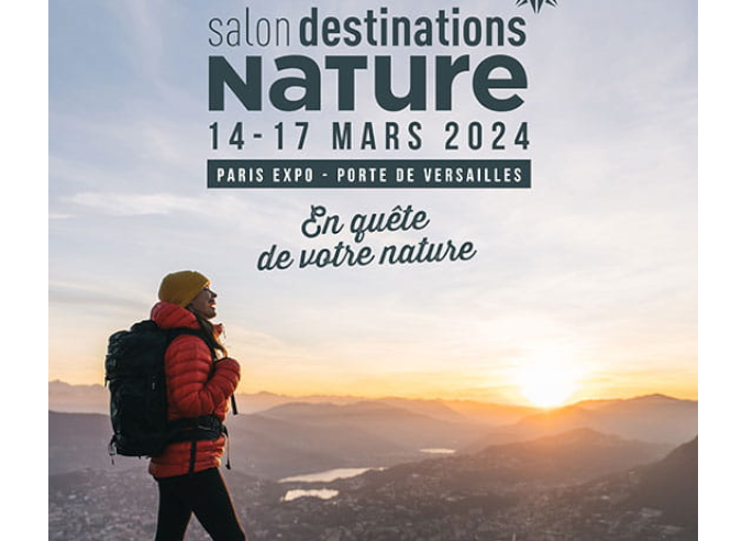 Salon Destinations Nature du 14 au 17 mars 2024 à Paris Salon Destinations Nature du 14 au 17 mars 2024 à Paris