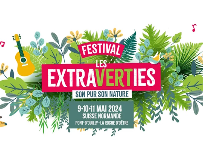 Festival les ExtraVerties Suisse Normande  les 9, 10 et 11 mai 2024