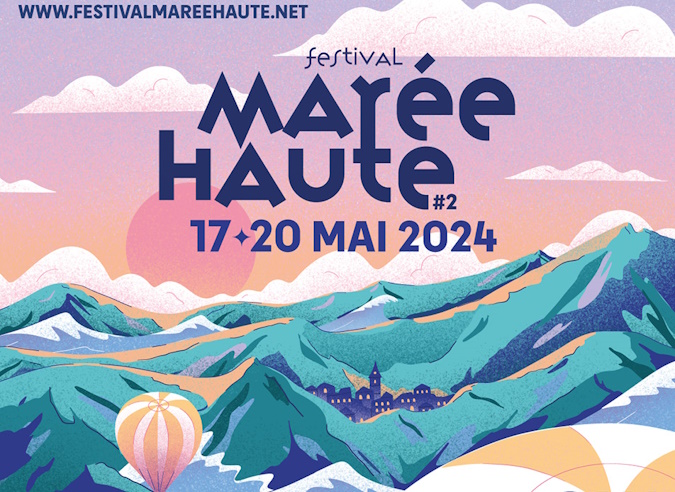 Occitanie : Festival “Marée Haute” - Lacaune (Tarn) - 17 au 20 mai 2024 