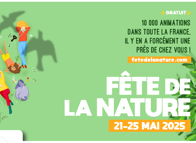 Fête de la Nature ! 21 - 25 mai 2025 Fête de la Nature ! 21 - 25 mai 2025