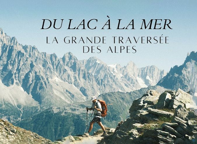  “Du lac à la mer – La Grande Traversée des Alpes - GR® 5 ” en vidéo 