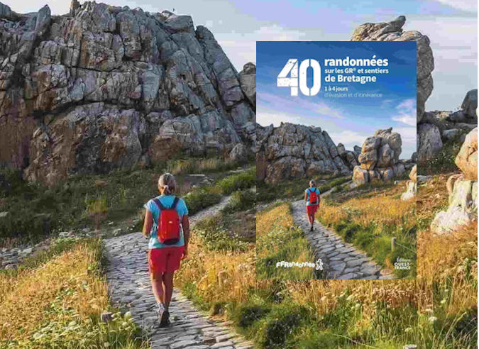 Guide : 40 Randonnées sur les GR® et sentiers de Bretagne 