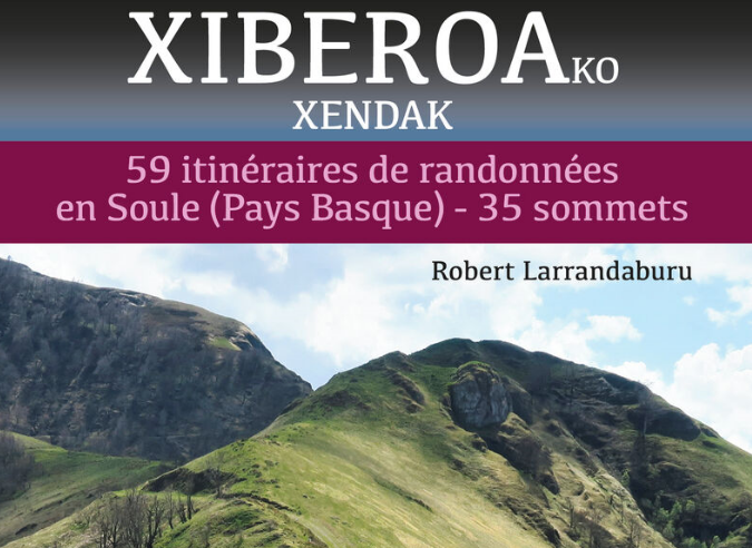 Guide: Xiberoako xendak - 59 itinéraires de randonnées en soule (pays basque)