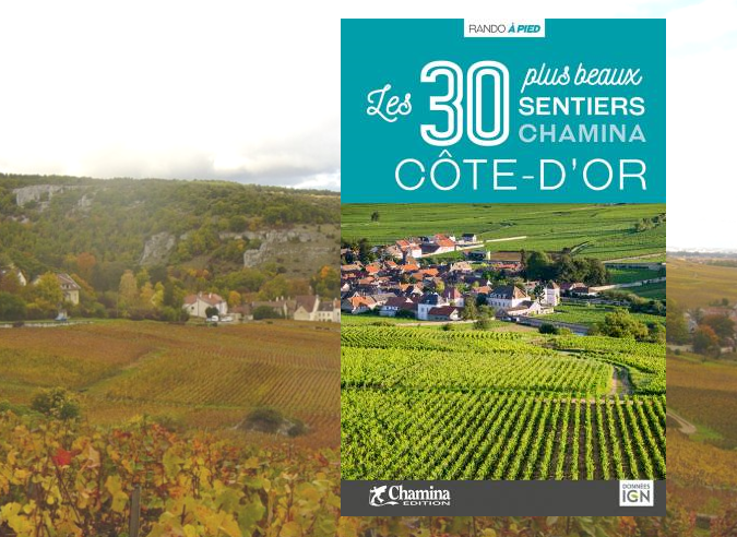 Guide : Les 30 plus beaux sentiers de Côte d’Or Guide : Les 30 plus beaux sentiers de Côte d’Or