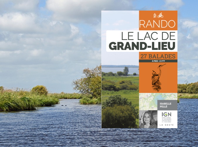 Guide : « Rando. Le Lac de Grand-Lieu » Guide : « Rando. Le Lac de Grand-Lieu »