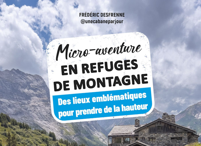 Guide : Micro-aventure en refuges de montagne