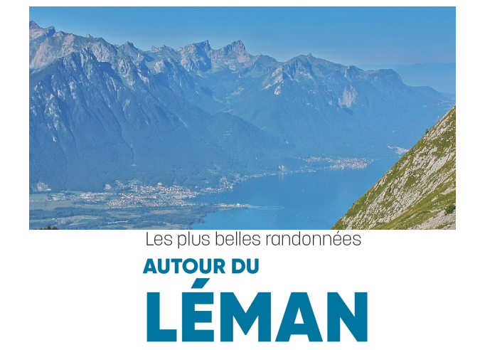 Guide : Autour du Léman, Les plus belles randonnées
