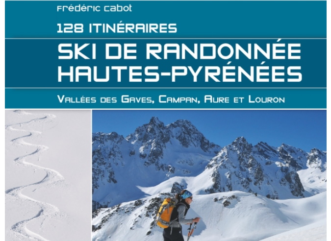 Guide : Ski de randonnée Hautes-Pyrénées Guide : Ski de randonnée Hautes-Pyrénées