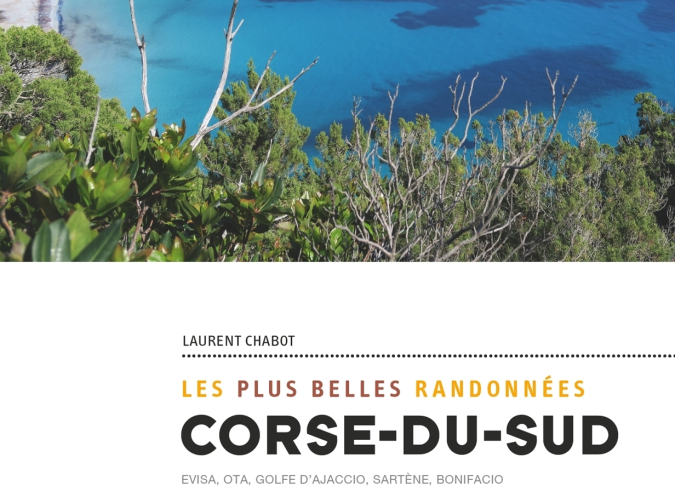 Guide : Corse du Sud, les plus belles randonnées Guide : Corse du Sud, les plus belles randonnées