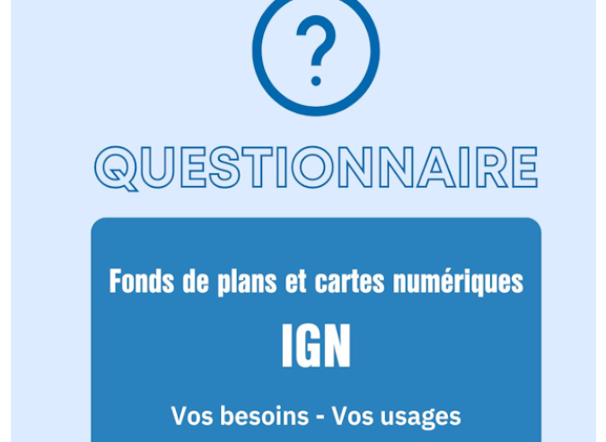 Enquête IGN auprès des utilisateurs de cartographie Enquête IGN auprès des utilisateurs de cartographie