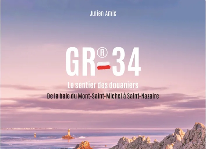 Livre : GR® 34 - Le sentier des Douaniers de la baie du Mont-Saint-Michel à Saint-Nazaire  