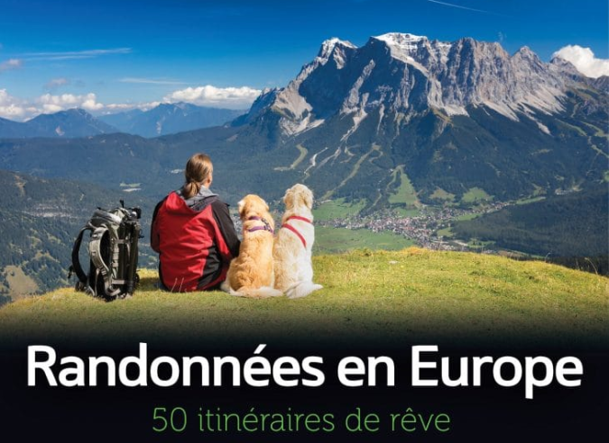 « Randonnées en Europe : 50 itinéraires de rêve » 