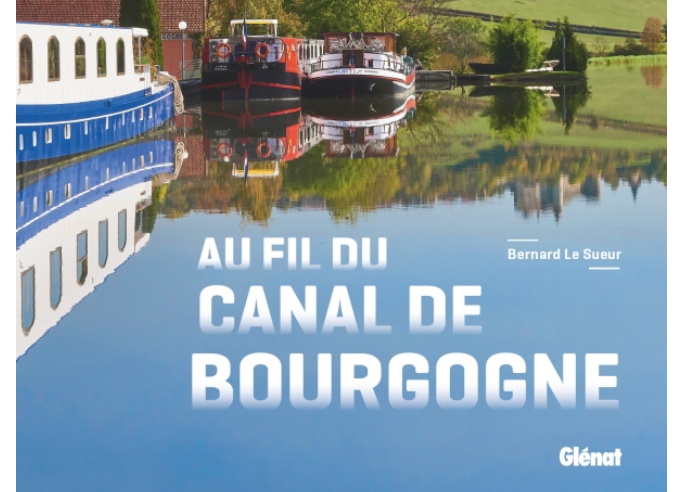 Livre : “ Au fil du Canal de Bourgogne “ 