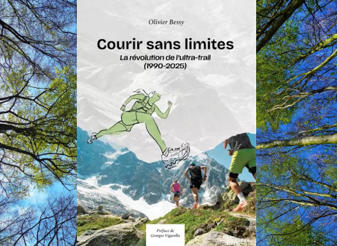 Livre : Courir sans limites - La révolution de l’ultra-trail (1990 - 2025)