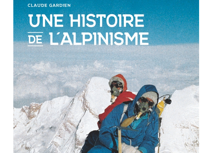 Livre : Une histoire de l’alpinisme Livre : Une histoire de l’alpinisme