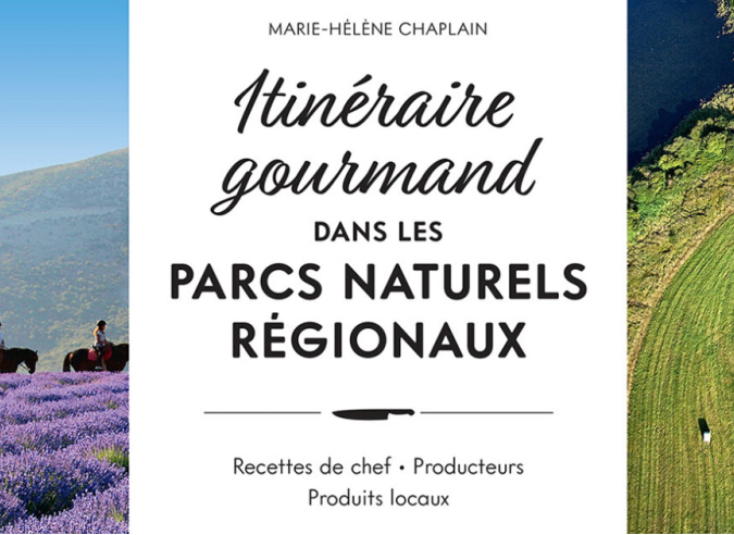 Itinéraire gourmand dans les parcs naturels régionaux Itinéraire gourmand dans les parcs naturels régionaux