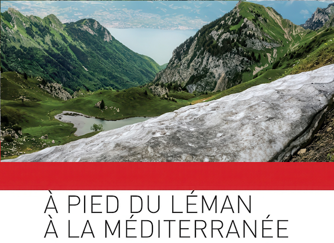 Livre : À pied du Léman à la Méditerranée  -  Récits d'une marche à travers les Alpes 