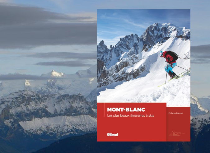 Livre : Mont-Blanc - Les plus beaux itinéraires à skis Livre : Mont-Blanc - Les plus beaux itinéraires à skis