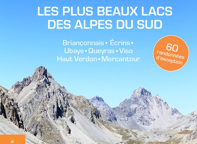 Livre : Les plus beaux lacs des Alpes du Sud - 60 randonnées d'exception