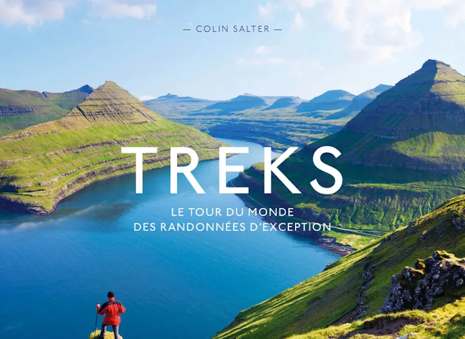 Guide : Treks, le tour du monde des randonnées d'exception Guide : Treks, le tour du monde des randonnées d'exception
