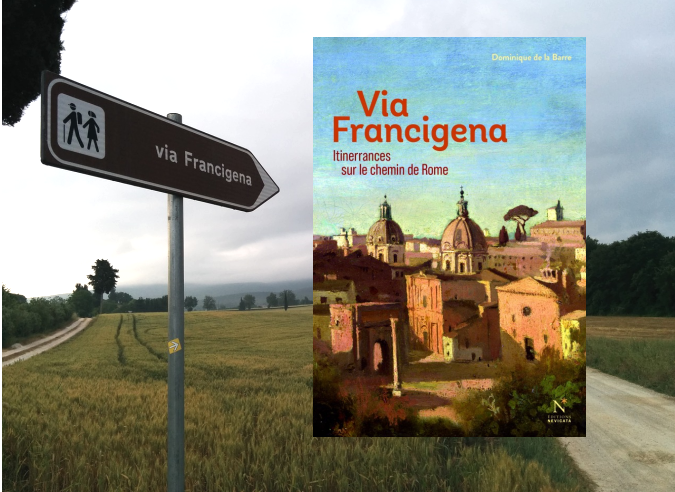 Livre : “Via Francigena, Itinerrances sur le chemin de Rome “