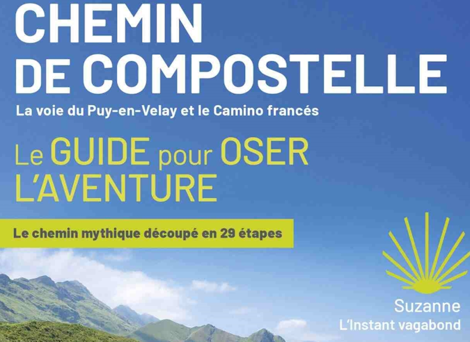  Livre : “ Chemin de Compostelle – Le guide pour oser l'aventure “ 