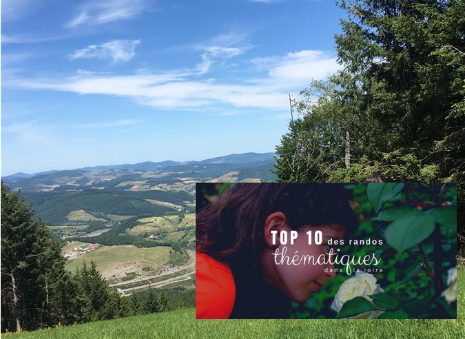 Top 10 des randonnées thématiques dans la Loire Top 10 des randonnées thématiques dans la Loire