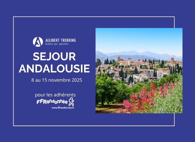 Andalousie - novembre 2025 : voyage spécial Allibert Trekking - Dernière minute ! Andalousie - novembre 2025 : voyage spécial Allibert Trekking - Dernière minute !