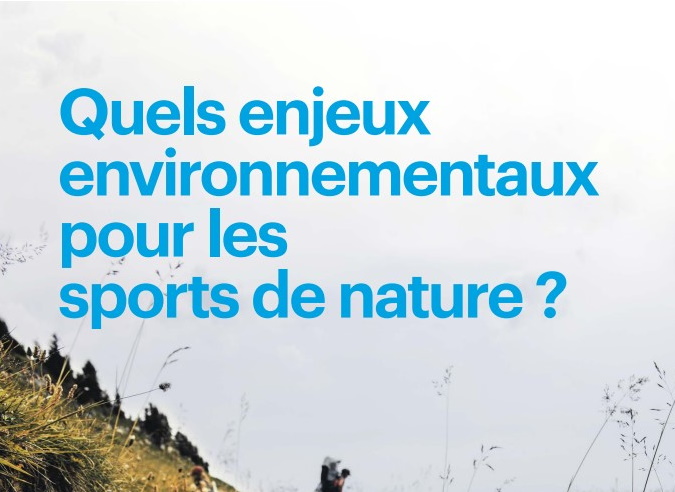 Quels enjeux environnementaux pour les sports de nature ? Quels enjeux environnementaux pour les sports de nature ?