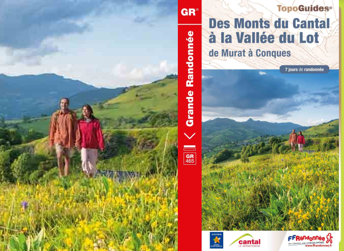 Cantal : Le GR® 465 - Des monts du Cantal à la vallée du Lot. Cantal : Le GR® 465 - Des monts du Cantal à la vallée du Lot.