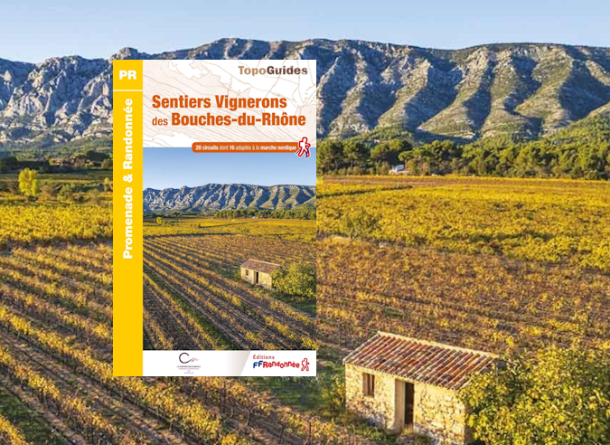 Nouveau : le  topoguide® "Sentiers Vignerons des Bouches-du-Rhône" 