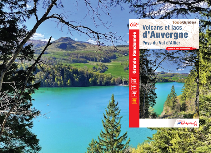 Le GR® 30 « Le tour des lacs d’Auvergne » - reportage 
