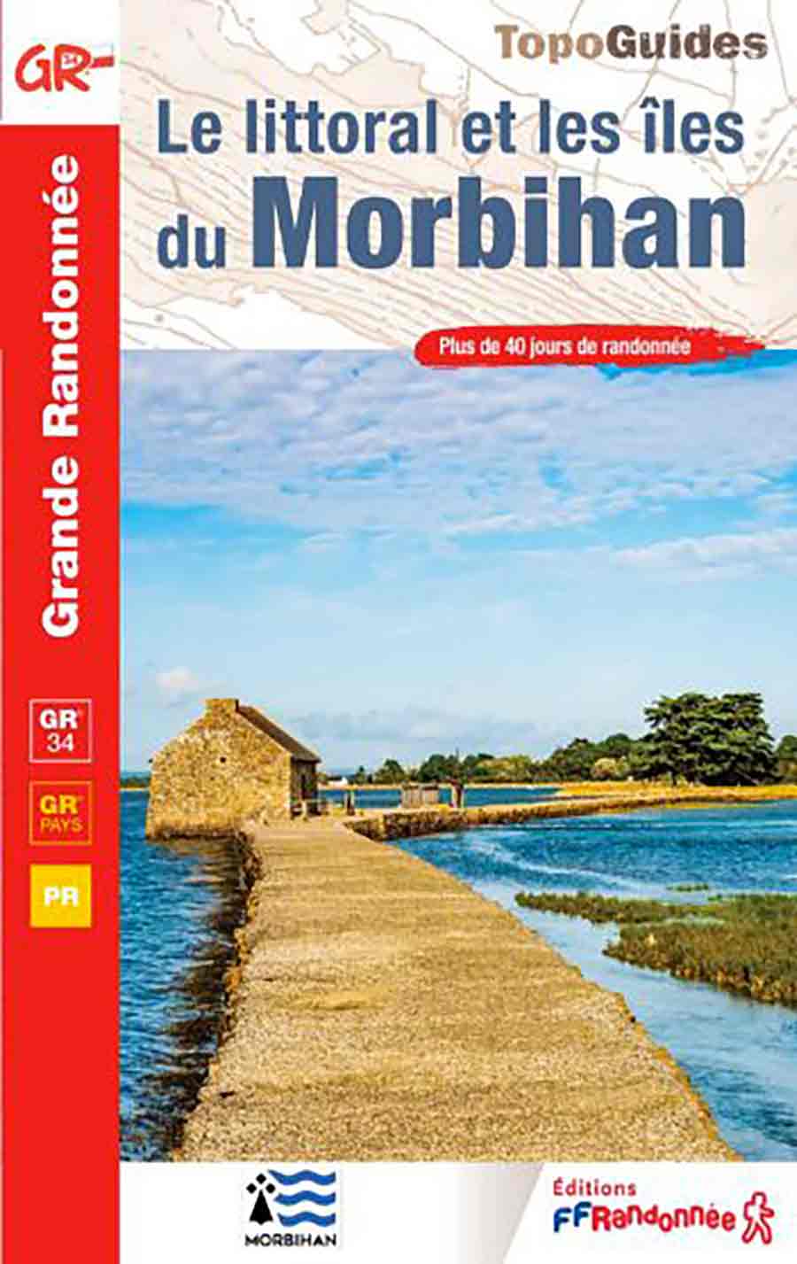 Topoguide FFRandonn&eacute;e GR 34 - Le Littoral et les &icirc;les du Morbihan