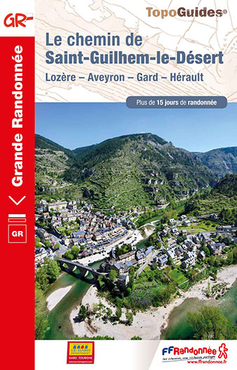 Topoguide FFRandonnée GR 6 - le chemin de Saint - Guilhem - le- Désert